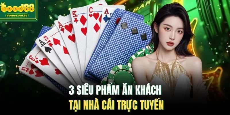 3 siêu phẩm ăn khách tại nhà cái trực tuyến