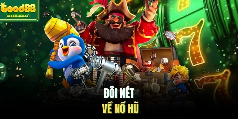 Đôi nét về nổ hũ