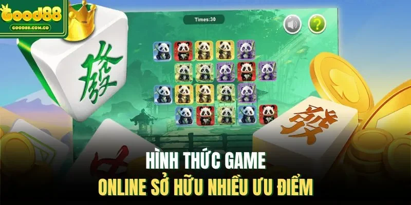 Hình thức game online sở hữu nhiều ưu điểm