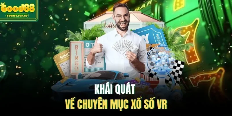 Khái quát về chuyên mục xổ số VR