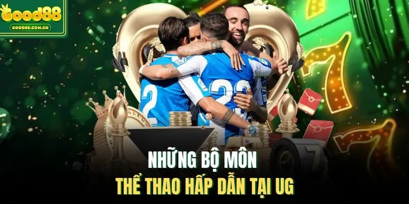 Những bộ môn thể thao hấp dẫn tại UG