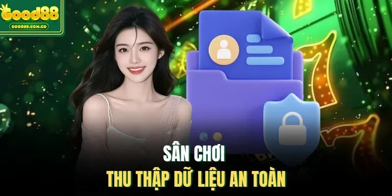 Sân chơi thu thập dữ liệu an toàn