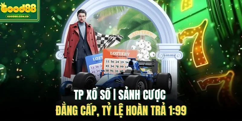TP Xổ Số | Sảnh Cược Đẳng Cấp, Tỷ Lệ Hoàn Trả 1:99